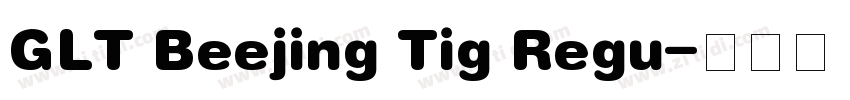 GLT Beejing Tig Regu字体转换